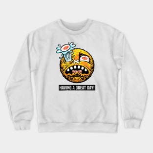 Having a great day! Crewneck Sweatshirt